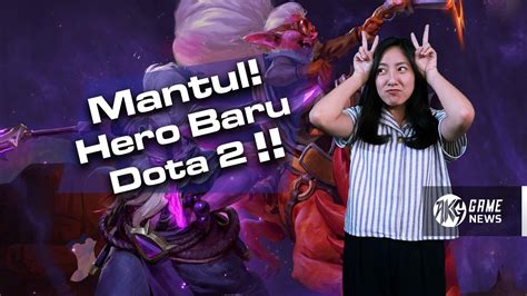 Hero Baru Dota 2 Dan Bocoran Game Fable 4 Akg Game News 11 Youtube