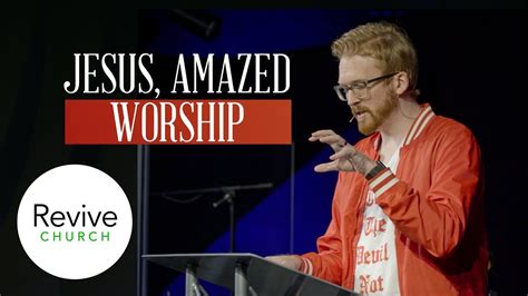 Jesus Amazed Worship Jesus Amazed Part 6 Youtube