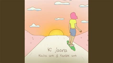 Ki Jaana Youtube Music