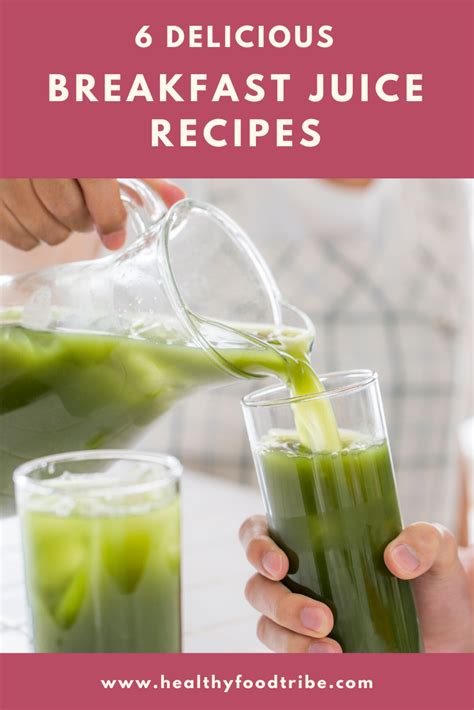 Six Delicious And Energizing Breakfast Juice Recipes To Help Kickstart