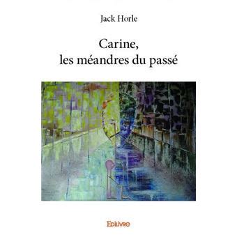 Carine Les M Andres Du Pass Broch Jack Horle Achat Livre Fnac