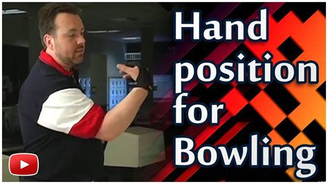 Bowling Techniques Tips And Tactics Hand Position Featuring Fred