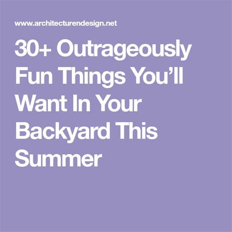 30 Outrageously Fun Things Youll Want In Your Backyard This Summer