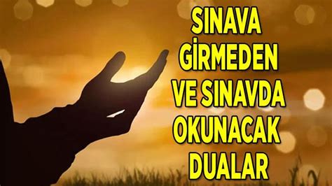 SINAVA GİRECEKLERE OKUNACAKLAR DUALAR YKS SINAV DUASI SINAV ÖNCESİ