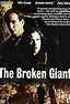 The Broken Giant (1997) - IMDb