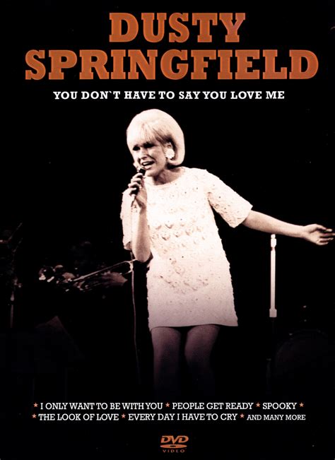 Dusty Springfield You Dont Have To Say You Love Me Synopsis Characteristics Moods
