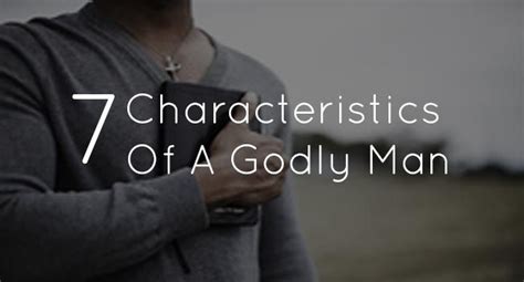 7 Characteristics Of A Godly Man According To The Bible Godfruits