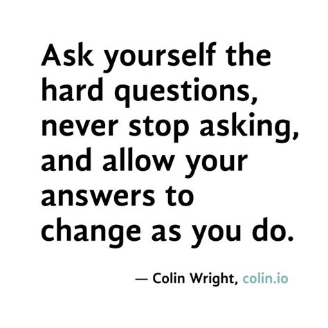 Asking Hard Questions Quotes Image Quotes At