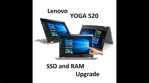 Lenovo Yoga 520 Hard Drive Ssd And Ram Upgrade Youtube