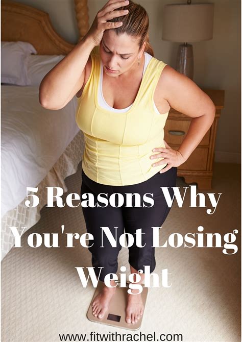 Reasons Why Youre Not Losing Any Weight Fit With Rachel Weight Fitness Health And