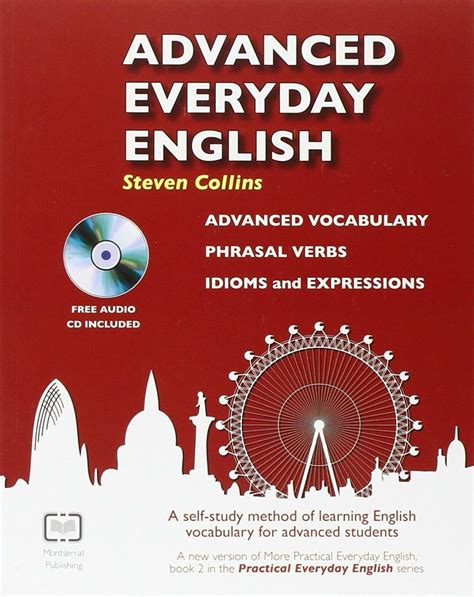 Advanced Everyday English Advanced Vocabulary Phrasal Verbs Idioms