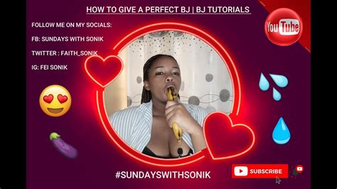 How To Give A Perfect Bj Bj Tutorials Youtube