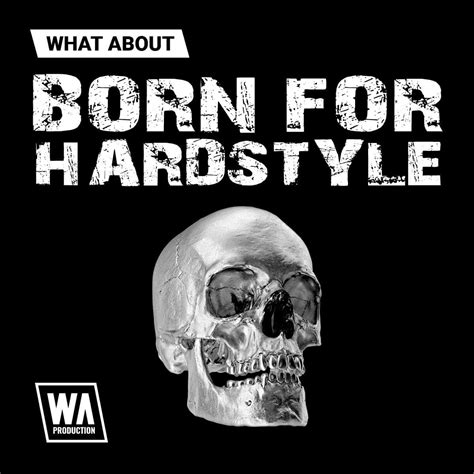 Wa Production Launches Born For Hardstyle Sound Pack