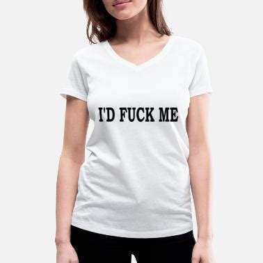 Shop Fuck Me T Shirts Online Spreadshirt