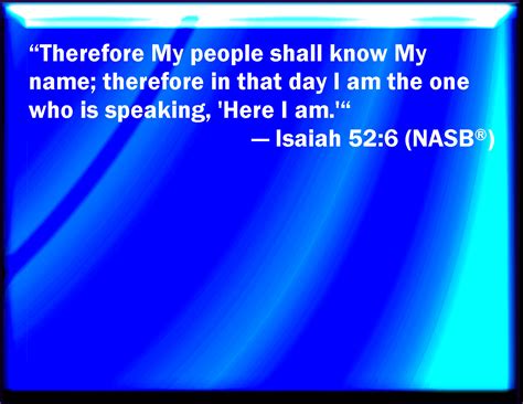 Isaiah 526 Therefore My People Shall Know My Name Therefore They
