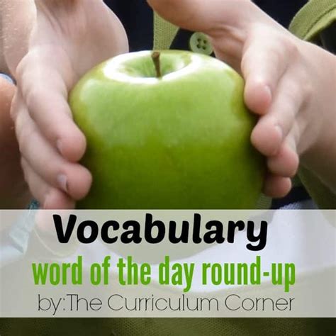 Vocabulary Word Of The Day Round Up The Curriculum Corner 4 5 6