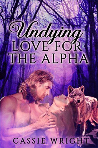 Undying Love For The Alpha Part 1 Vampirewerewolf Romance Silver Dawn Saga Book 9 Ebook