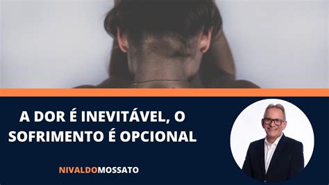 A Dor é Inevitável O Sofrimento é Opcional Youtube