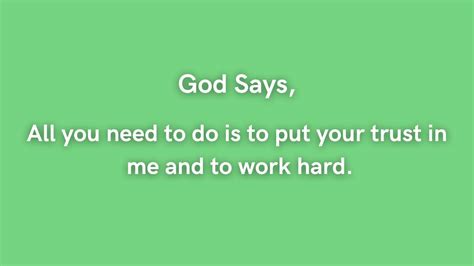 God Says All You Need To Do Is To Put Your Trust In Me And To Work