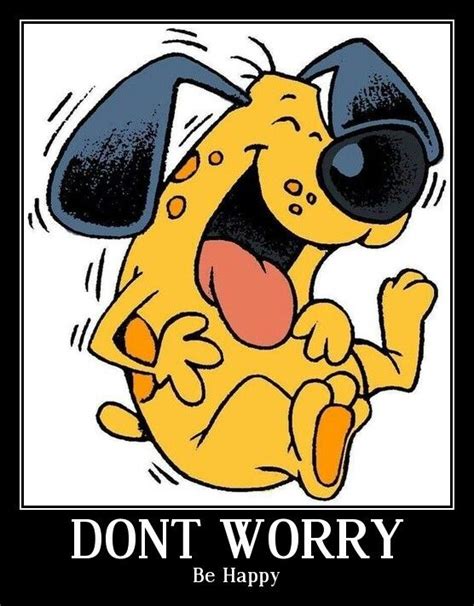 108 Best Images About Don T Worry Be Happy On Pinterest Happy Art Happy And Do What