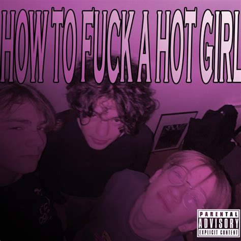 How To Fuck A Hot Girl Ep By Eye Gang Spotify