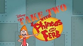 Take Two with Phineas and Ferb - Phineas and Ferb Wiki - Your Guide to ...