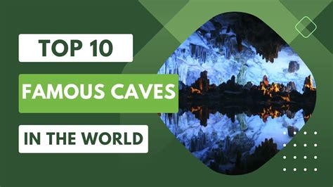 Top 10 Famous Underground Caves In The World Top 10 Caves In The