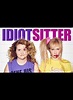 Idiotsitter - Serie eCartelera