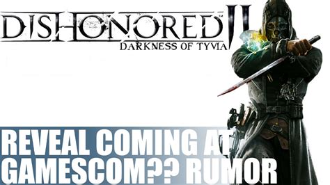 Binary News Dishonored 2 Darkness Of Tyvia To Be Unveiled At