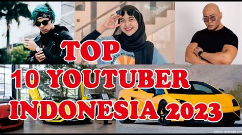 10 Youtuber Indonesia Dengan Subscriber Terbanyak Tahun 2023 Youtube