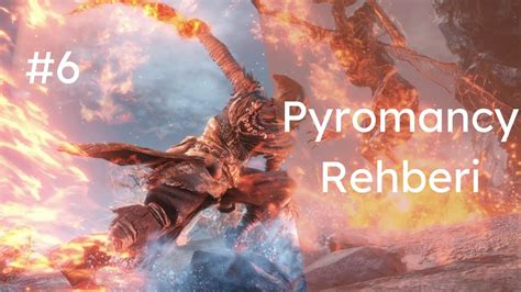 Dark Souls 3 Pyromancy Rehberi Bölüm 6 Karla ve Dark Pyromancyler