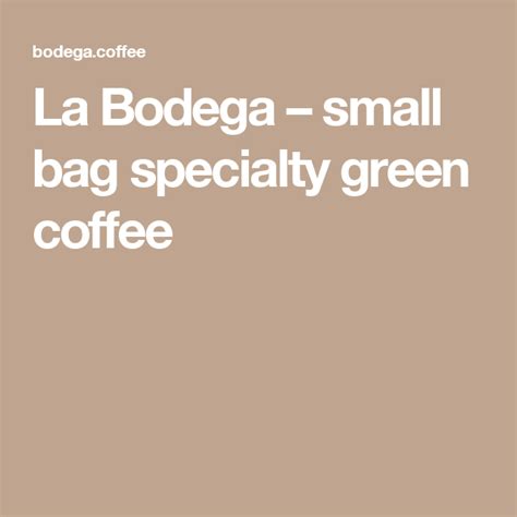 La Bodega Small Bag Specialty Green Coffee Green Coffee Small Bag