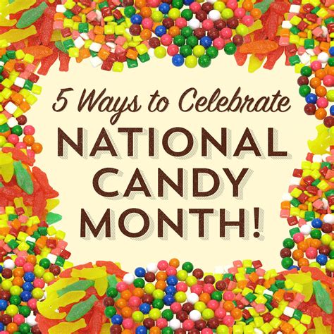 5 Ways To Celebrate National Candy Month