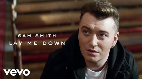 Sam Smith Lay Me Down Official Music Video Youtube Music