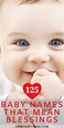 125 Baby Names That Mean Blessing | It's a Mother Thing