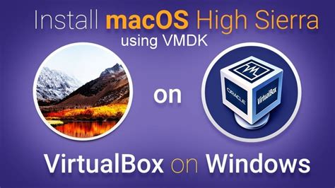 How To Install Macos High Sierra On Virtualbox On Windows Using Vmdk