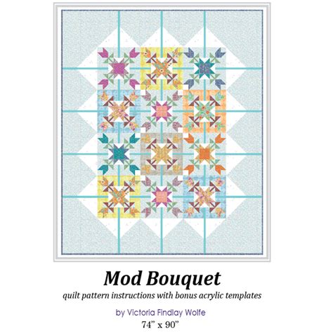 Mod Bouquet Quilt Pattern Victoria Findlay Wolfe Quilts