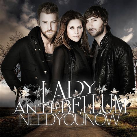 The production on the album was handled by paul worley and lady antebellum. Lady Antebellum - Need You Now | I seriously love this ...