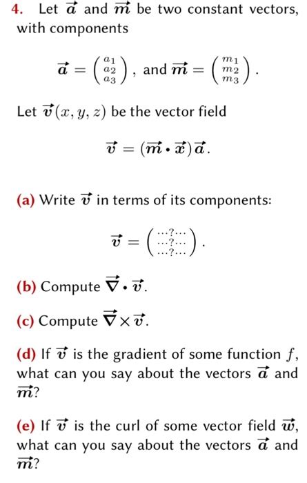 Solved Let A And M Be Two Constant Vectors With Components