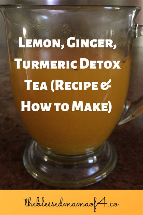 Lemon Ginger Turmeric Detox Tea Turmeric Tea Turmeric Detox Detox Tea