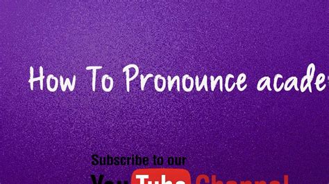 How To Pronounce Academies Youtube