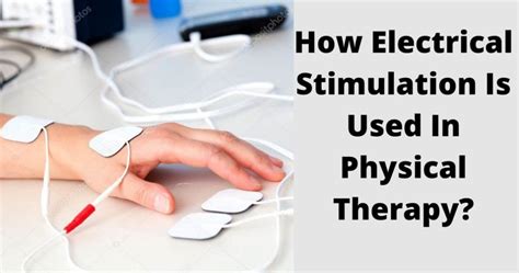 How Electrical Stimulation Is Used In Physical Therapy
