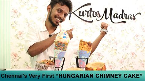 Jh4 Chennais Very First Hungarian Chimney Cake At Kurtos Madras