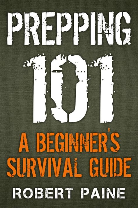 Prepping 101 A Beginners Survival Guide Ebook