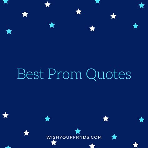 Prom Quotes Best Quotes With Images Wish Your Friends