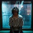 STAY by The Kid LAROI & Justin Bieber: Listen on Audiomack