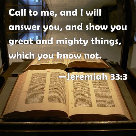 Jeremiah 333 Call To Me And I Will Answer You And Show You Great And