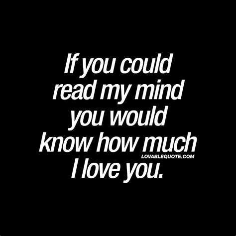 “if You Could Read My Mind You Would Know How Much I Love You” Iloveyou Quote