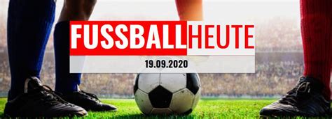 Gibt es heute fussball im tv? Fussball heute am Samstag, 19.09.2020: 1. Bundesliga ...
