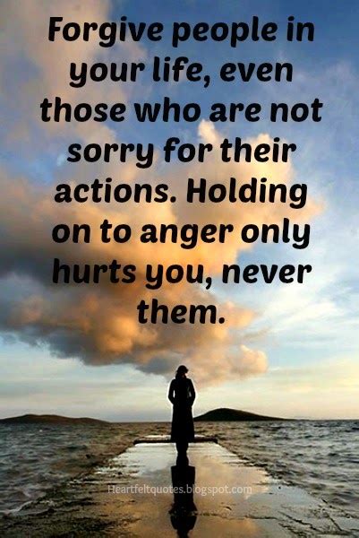 Forgive People In Your Life Even Those Who Are Not Sorry For Their